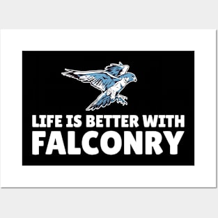 life is better with falconry Posters and Art